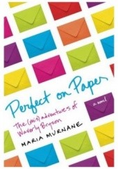 Okładka książki Perfect on Paper. The (Mis)Adventures of Waverly Bryson Maria Murnane