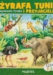 Okładka książki Żyrafa Tunia i przyjaciele Agnieszka Tyszka