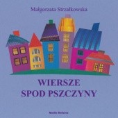 Okładka książki Wiersze spod Pszczyny Małgorzata Strzałkowska