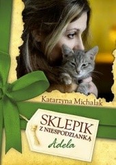 Okładka książki Sklepik z niespodzianką. Adela Katarzyna Michalak