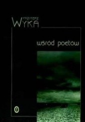 Okładka książki Wśród poetów Kazimierz Wyka