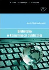 Okładka książki Biblioteka w komunikacji publicznej Jacek Wojciechowski