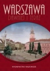 Okładka książki Warszawa dawniej i teraz Robert Marcinkowski