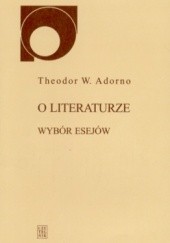 Okładka książki O literaturze: wybór esejów Theodor Adorno