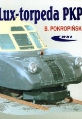 Okładka książki Lux-torpeda PKP Bogdan Pokropiński
