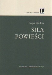 Okładka książki Siła powieści Roger Caillois