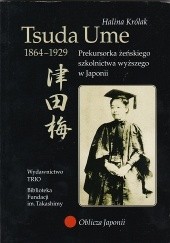 Okładka książki Tsuda Ume (1864-1929). Prekursorka żeńskiego szkolnictwa wyższego w Japonii Halina Królak