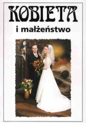 Okładka książki Kobieta i małżeństwo. Społeczno-kulturowe aspekty seksualności. Wiek XIX i XX. Andrzej Szwarc, Anna Żarnowska