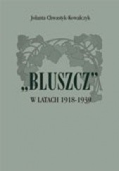 Okładka książki "Bluszcz" w latach 1918-1939. Tematyka społeczna oraz problemy kultury i literatury. Jolanta Chwastyk-Kowalczyk