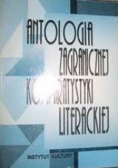 Okładka książki Antologia zagranicznej komparatystyki literackiej praca zbiorowa