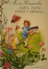 Okładka książki Jadą, jadą dzieci drogą... Maria Konopnicka