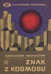 Okładka książki Znak z kosmosu Aleksander Poleszczuk
