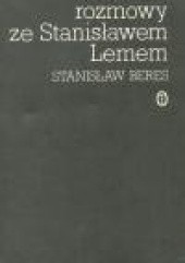 Okładka książki Rozmowy ze Stanisławem Lemem Stanisław Bereś