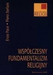 Okładka książki Współczesny fundamentalizm religijny Enzo Pace, Piero Stefani
