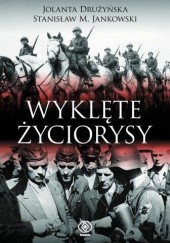 Okładka książki Wyklęte życiorysy Jolanta Drużyńska, Stanisław Maria Jankowski