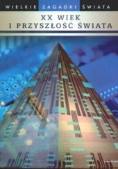 Okładka książki XX wiek i przyszłość świata Peter Fiebag, Elmar Gruber, Rainer Holbe