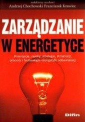 Okładka książki Zarządzanie w energetyce Andrzej Chocholski