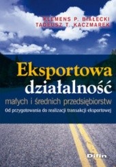 Okładka książki Eksportowa działalność małych i średnich przedsiębiorstw. Klemens Paweł Białecki, Tadeusz Teofil Kaczmarek