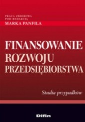 Okładka książki Finansowanie rozwoju przedsiębiorstwa Marek Panfil