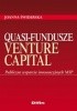 Okładka książki Quasi-fundusze venture capital Publiczne wsparcie innowacyjnych MSP Quasi-fundusze venture capital