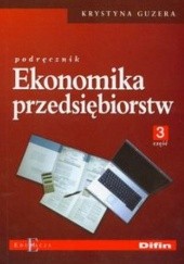 Okładka książki Ekonomika przedsiębiorstw część 3 Krystyna Guzera