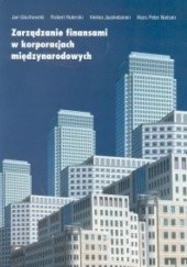 Okładka książki Zarządzanie finansami w korporacjach międzynarodowych Jan Głuchowski, Robert Huterski