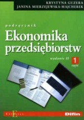 Okładka książki Ekonomika przedsiębiorstw cz.1 Krystyna Guzera, Janina Mierzejewska-Majcherek