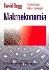 Okładka książki Makroekonomia David Begg, Rudiger Dornbush, Stanley Fischer