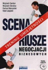 Okładka książki Scenariusze negocjacji biznesowych trening umiejętności książka z płytą cd Dariusz Babr, Wojciech Sambor, Wojciech Skrobisz
