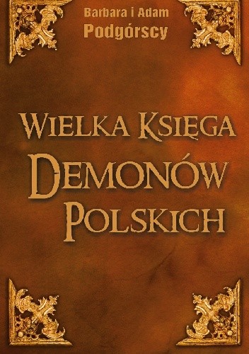 Wielka księga demonów polskich. Leksykon i antologia demonologii ludowej