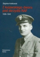 z kujawskiego dworu pod skrzydła RAF 1939-1943