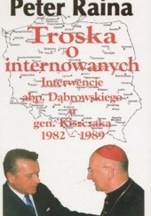 Troska o internowanych. Interwencje abp. Dąbrowskiego u gen. Kiszczaka 1982-1989