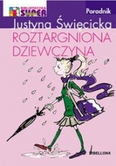 Okładka książki Roztargniona dziewczyna Justyna Święcicka