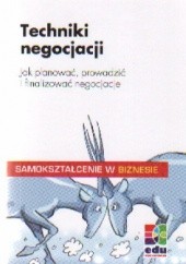 Okładka książki Techniki negocjacji Jak plan.prow.i finalizować negocjacje Heeper A. Schmidt M.