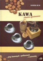 Okładka książki Kawa chwila spełnienia + CD Leszek Rum