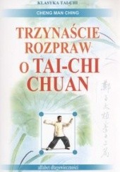 Okładka książki Trzynaście rozpraw o tai-chi chuan Cheng Man Ching