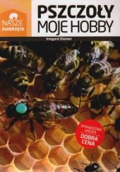 Okładka książki Pszczoły. Moje hobby Irmgard Diemer