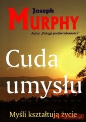 Okładka książki Cuda Umysłu Joseph Murphy