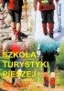 Okładka książki Szkoła turystyki pieszej, czyli jak przez życie lekko kroczyć w ciężkich butach Zygmunt Skibicki