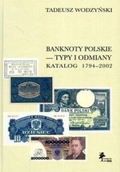 Banknoty polskie - typy i odmiany. Katalog 1794-2002