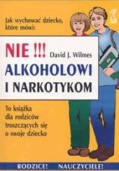 Okładka książki Nie alkoholowi i narkotykom Wilmes