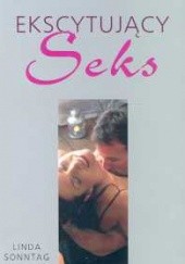 Okładka książki Ekscytujący seks Linda Sonntag