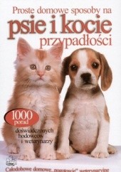 Okładka książki Proste domowe sposoby na psie i kocie przypadłości Hoffman Matthew