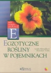 Okładka książki Egzotyczne rośliny w pojemnikach Lenka Kresadlova, Stanislav Vilim