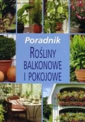 Okładka książki Rośliny balkonowe i pokojowe. Poradnik praca zbiorowa