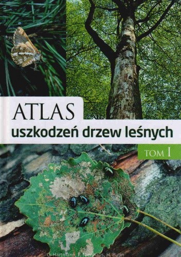 Okładka książki Atlas uszkodzeń drzew leśnych Heinz Butin, Gunter Hartmann, Franz Nienhaus