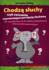 Okładka książki Chodzą Słuchy Czyli Ćwiczenia Usprawniające Percepcję Słuchową Anna Tońska-Szyfelbein