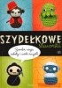 Okładka książki Szydełkowe stworki. Zombie, ninja, roboty i wiele innych Christen Haden