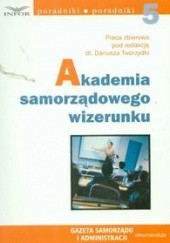 Okładka książki Akademia samorządowego wizerunku+CD Dariusz Tworzydło