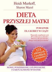 Okładka książki Dieta przyszłej matki Sharon Mazel, Heidi E. Murkoff